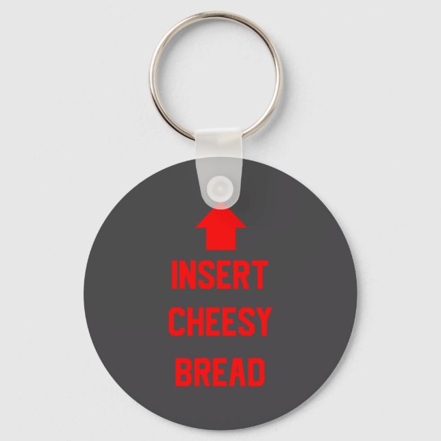 Insert Cheesy Bread  Keychain (Front)