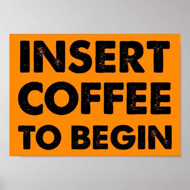 Insert Coffee Funny Poster (Front)