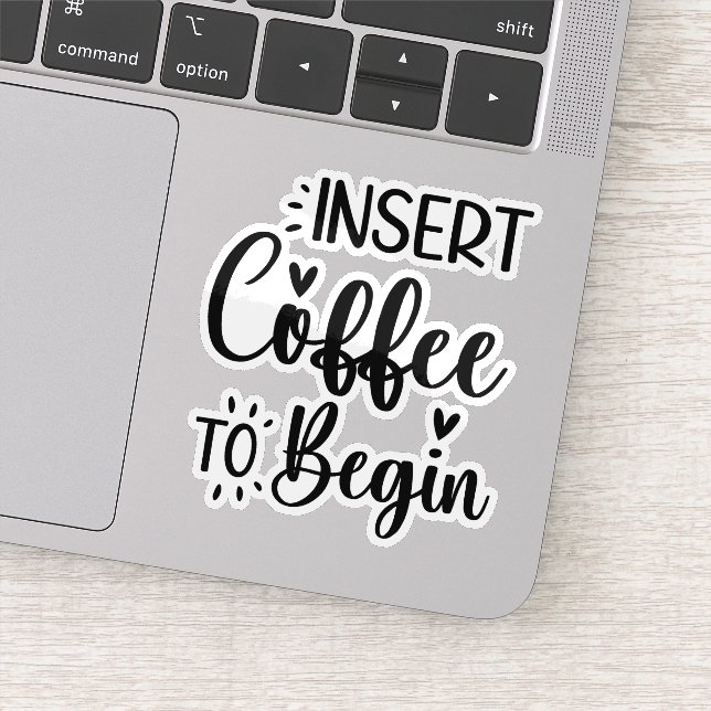 Insert Coffee To Begin Elegant Simple Typography Sticker (Detail)