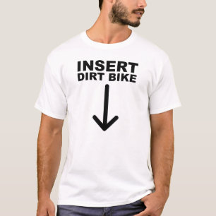 Insert Ditbike Funny T-shirt Wht
