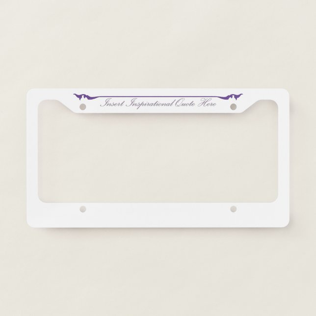 Insert Inspirational Quote Here - Purple License Plate Frame (Front)