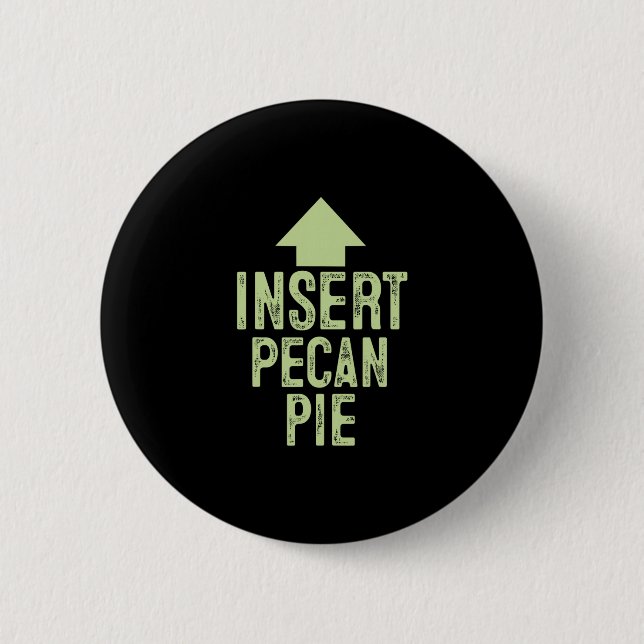 Insert Pecan Pie Funny Thanksgiving Pointing Arrow Button (Front)
