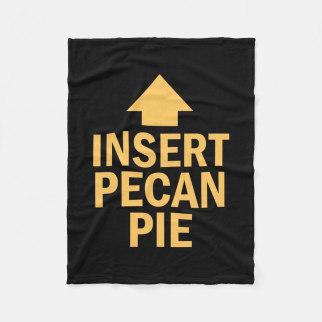 Insert Pecan Pie Funny Thanksgiving Pointing Arrow Fleece Blanket (Front)