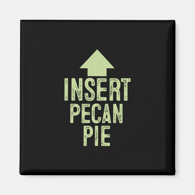 Insert Pecan Pie Funny Thanksgiving Pointing Arrow Magnet (Front)