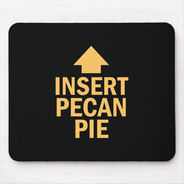 Insert Pecan Pie Funny Thanksgiving Pointing Arrow Mouse Pad (Front)