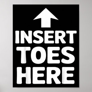 Insert Toes Here Arrow Humor Funny Comedy Jokes Poster