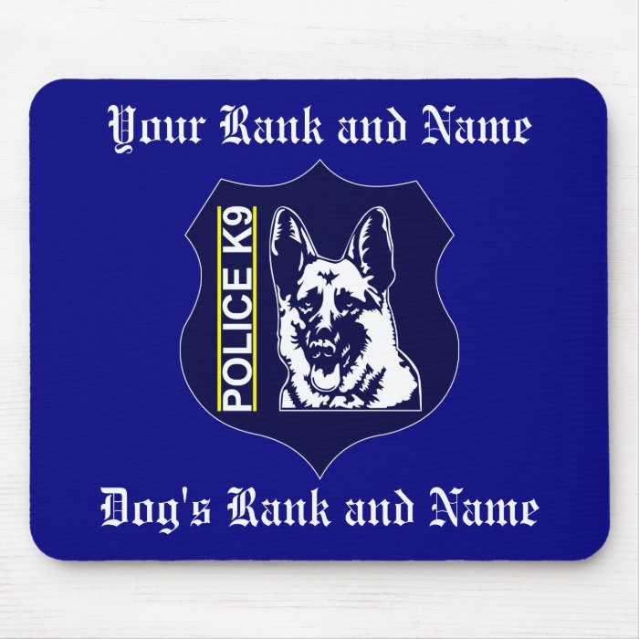 (Insert Your Name / Dogs Name) Police K9 Mousepad
