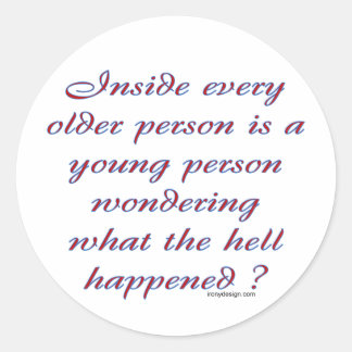 Inside Every Older Person Classic Round Sticker