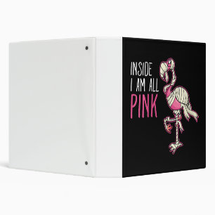 Inside I Am All Pink Flamingo Funny Flamingo 3 Ring Binder