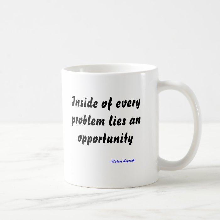 Inside of every problem lies an opportunity Mug