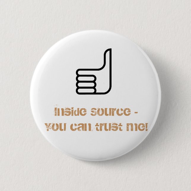 Inside Source -You can trust me! Pinback Button (Front)