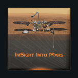 InSight Mars Lander Mission Magnet<br><div class="desc">The inSight Mars lander 2 year mission is a NASA science program to study the deep interior of the red planet Mars. InSight stands for Interior Exploration using Seismic Investigations, Geodesy and Heat Transport. Insight was launched on May 5, 2018 aboard an Atlas V rocket, with landing on November 26...</div>