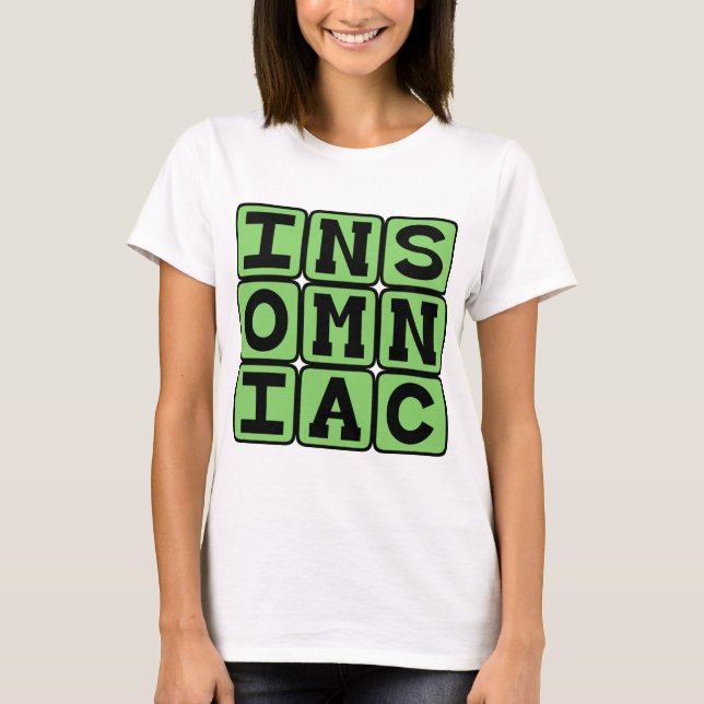 Insomniac, Trouble Sleeping T-Shirt (Front)