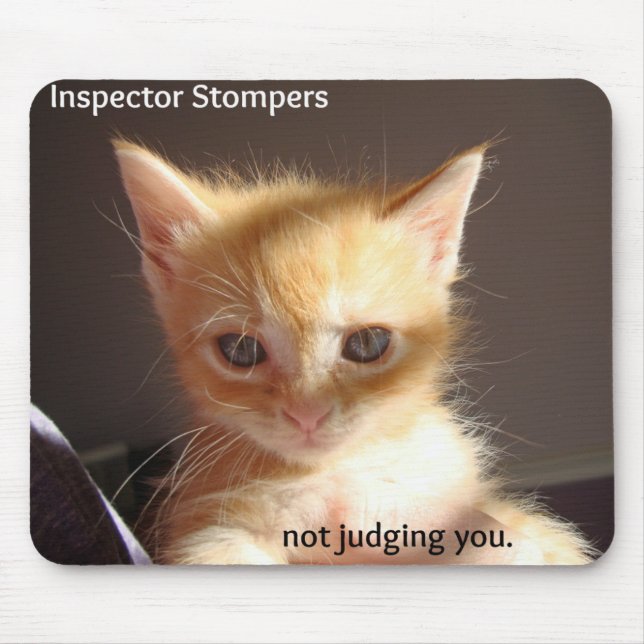 Inspector Stompers, not judging you Mouse Pad (Front)