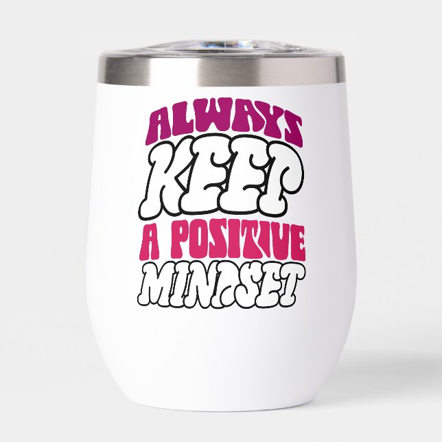 Inspiration "always keep a positive mindset"  thermal wine tumbler (Front)