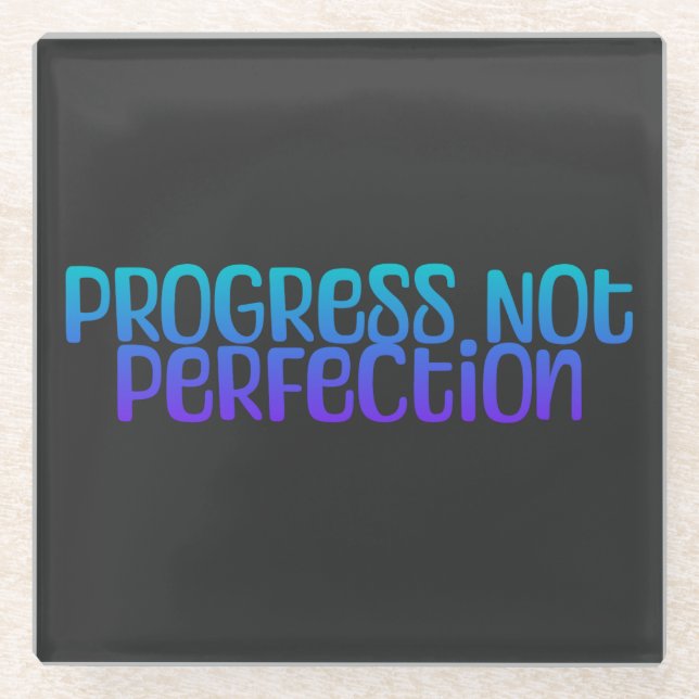 Inspiration Colorful Progress Not Perfection Glass Coaster (Front)