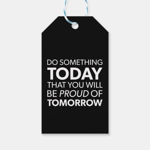 Inspiration Do Something Today Be Proud Tomorrow Gift Tags