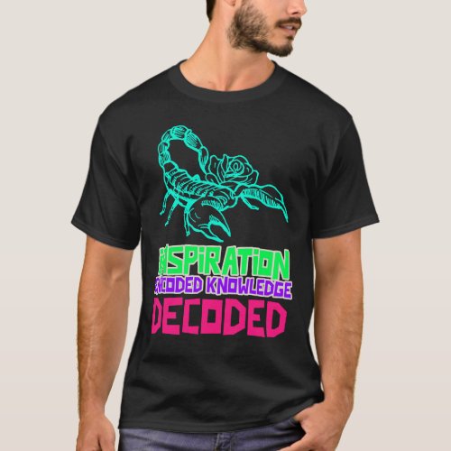 Inspiration encoded knowledge decoded T_Shirt