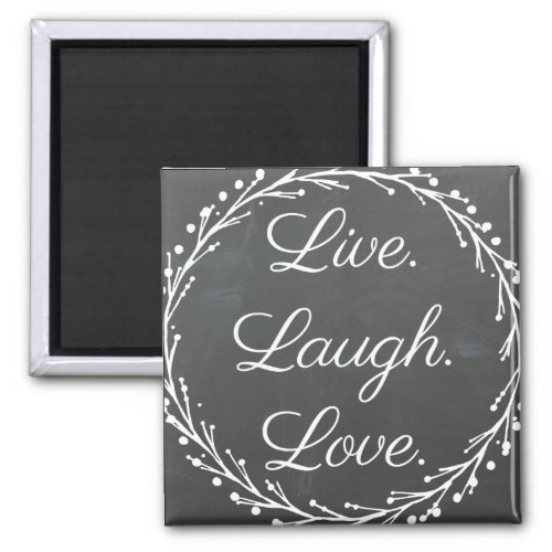 Inspiration _ Live Laugh Love Magnet