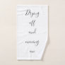 Inspiration Motivation Drying Off Moving On Quote Hand Towel