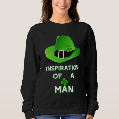 Inspiration Of A Man 17 Day Saint March Patricks Sweatshirt