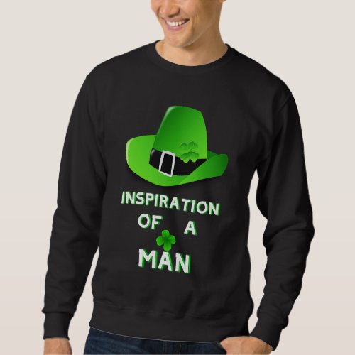 Inspiration Of A Man 17 Day Saint March Patricks Sweatshirt