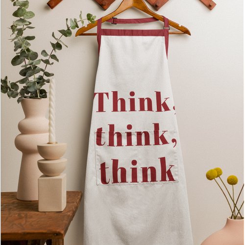 Inspiration Positive Red Think Think Think Quote Apron