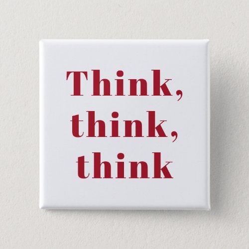 Inspiration Positive Red Think Think Think Quote Button