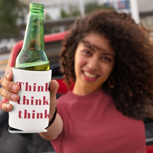 Inspiration Positive Red Think Think Think Quote Can Cooler