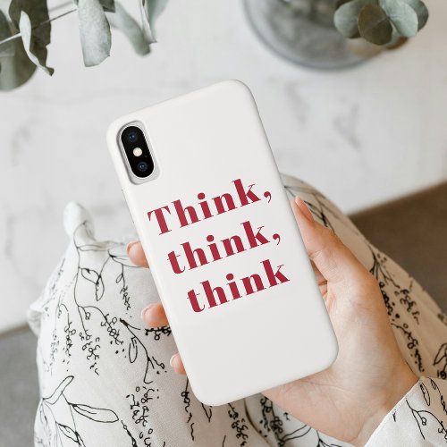 Inspiration Positive Red Think Think Think Quote iPhone XS Case