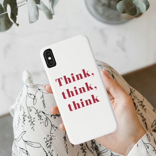 Inspiration Positive Red Think Think Think Quote iPhone XS Max Case