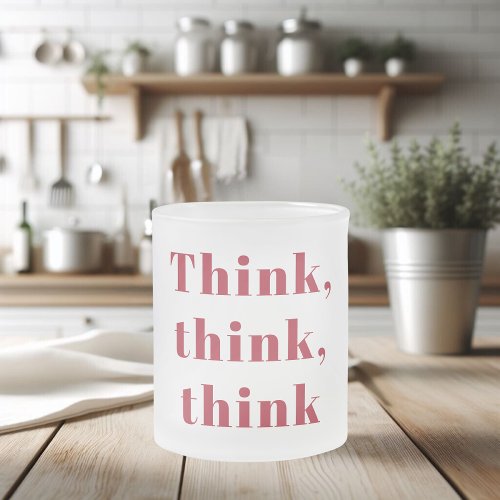 Inspiration Positive Red Think Think Think Quote Frosted Glass Coffee Mug