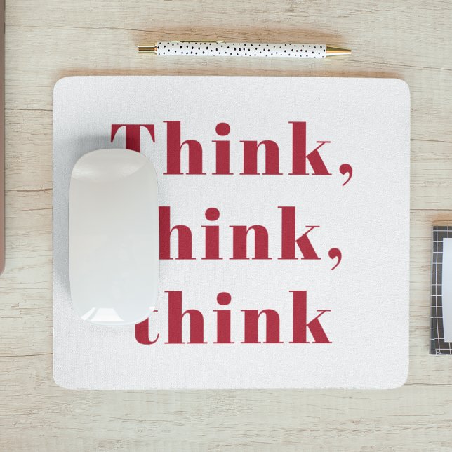 Inspiration Positive Red Think Think Think Quote Mouse Pad (Creator Uploaded)