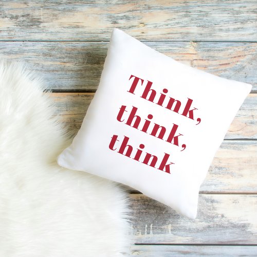 Inspiration Positive Red Think Think Think Quote Outdoor Pillow
