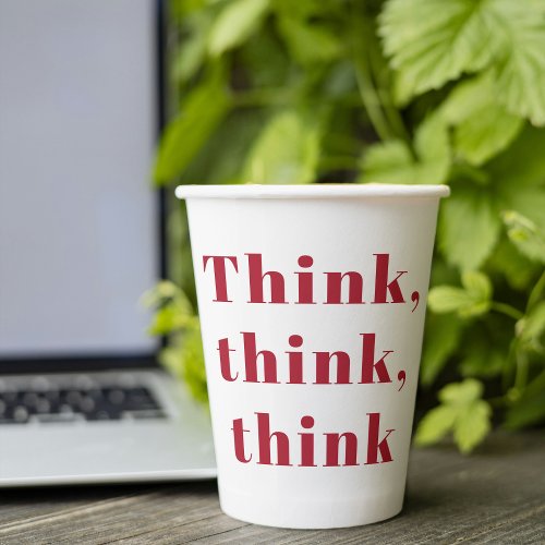 Inspiration Positive Red Think Think Think Quote Paper Cups