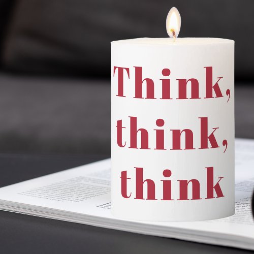 Inspiration Positive Red Think Think Think Quote Pillar Candle