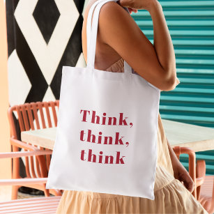 Inspiration Positive Red Think Think Think Quote Tote Bag