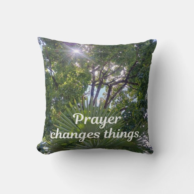 Inspiration: "Prayer changes things." Throw Pillow (Front)