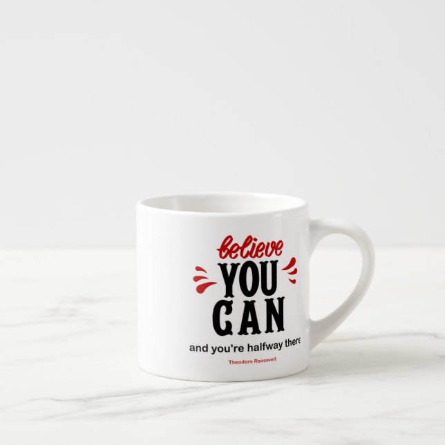 Inspiration Quote Believe you can  Espresso Cup (Right)