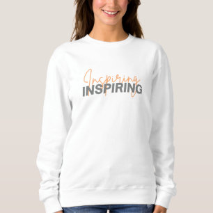 inspiration sweatshirt