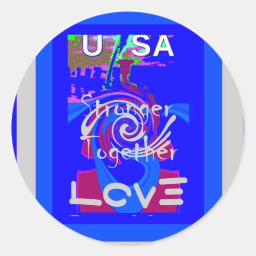 Inspiration USA we are stranger together with love Classic Round Sticker