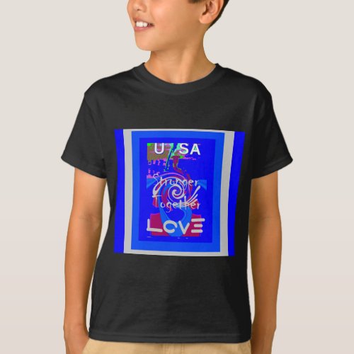 Inspiration USA we are stranger together with love T_Shirt