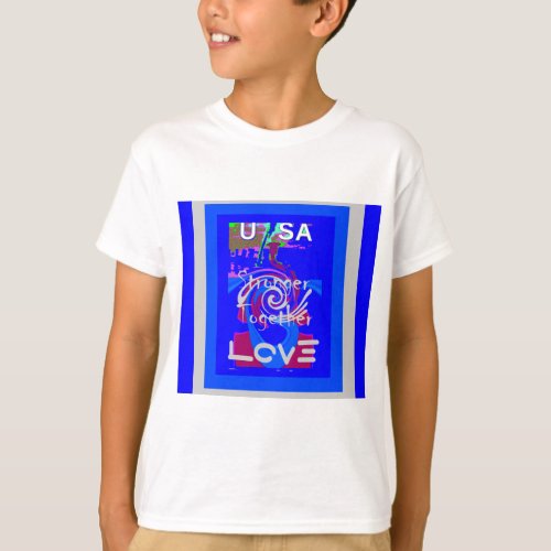 Inspiration USA we are stranger together with love T_Shirt