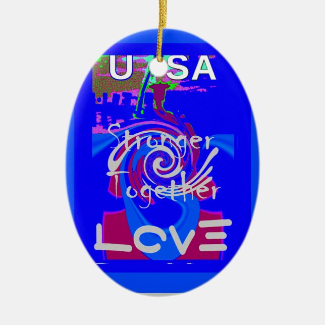 Inspiration USA We Are Stronger Together With Love Ceramic Ornament (Front)