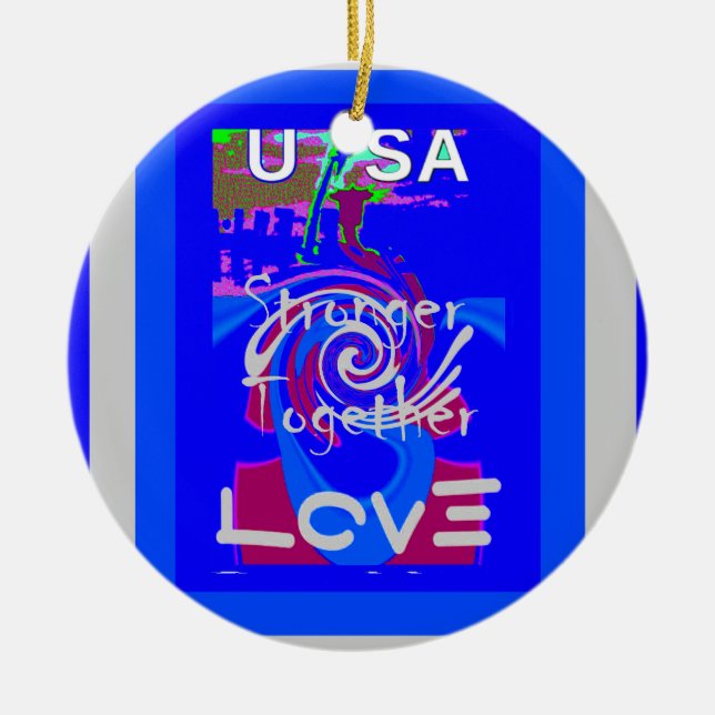 Inspiration USA We Are Stronger Together With Love Ceramic Ornament (Front)