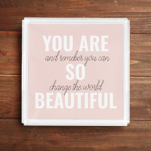 Inspiration You Are So Beautiful Positive Quote  Acrylic Tray