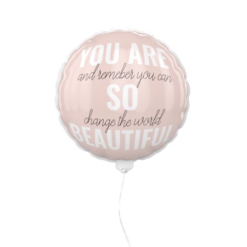 Inspiration You Are So Beautiful Positive Quote  Balloon