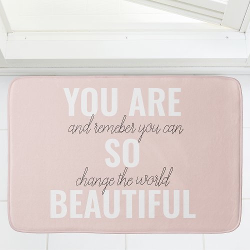 Inspiration You Are So Beautiful Positive Quote  Bath Mat