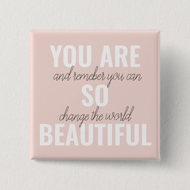Inspiration You Are So Beautiful Positive Quote  Button (Front)