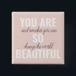 Inspiration You Are So Beautiful Positive Quote  Button<br><div class="desc">Inspiration You Are So Beautiful Positive Quote</div>